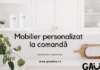 Mobilier personalizat la comandă – soluția ideală pentru orice spațiu